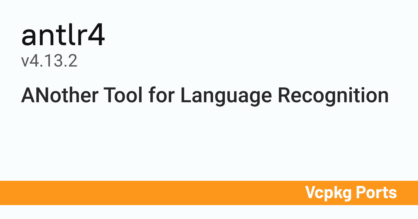 antlr4 v4.13.2 - Vcpkg Ports