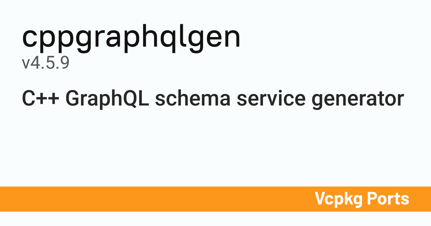 cppgraphqlgen v4.5.9 - Vcpkg Ports