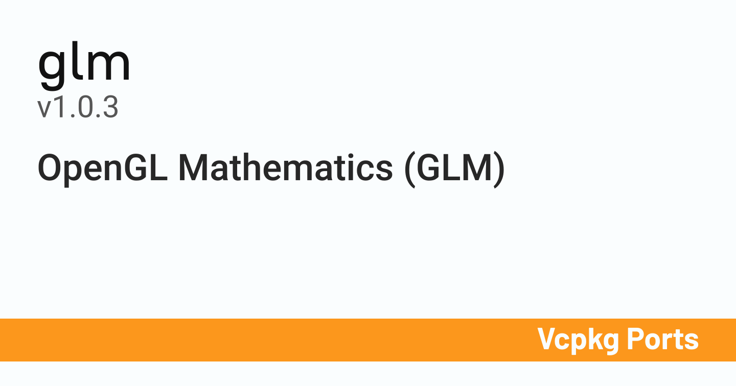 glm v1.0.3 - Vcpkg Ports