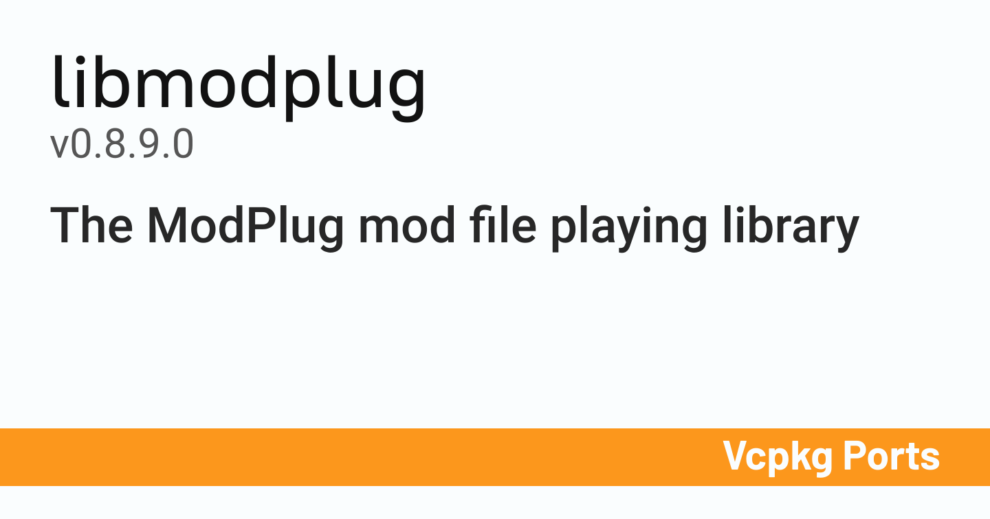 Libmodplug libmodplug v0.8.9.0 - Vcpkg Ports