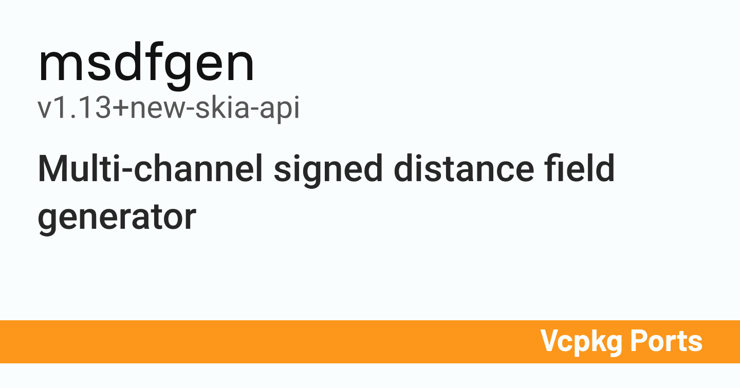 msdfgen v1.13+new-skia-api - Vcpkg Ports