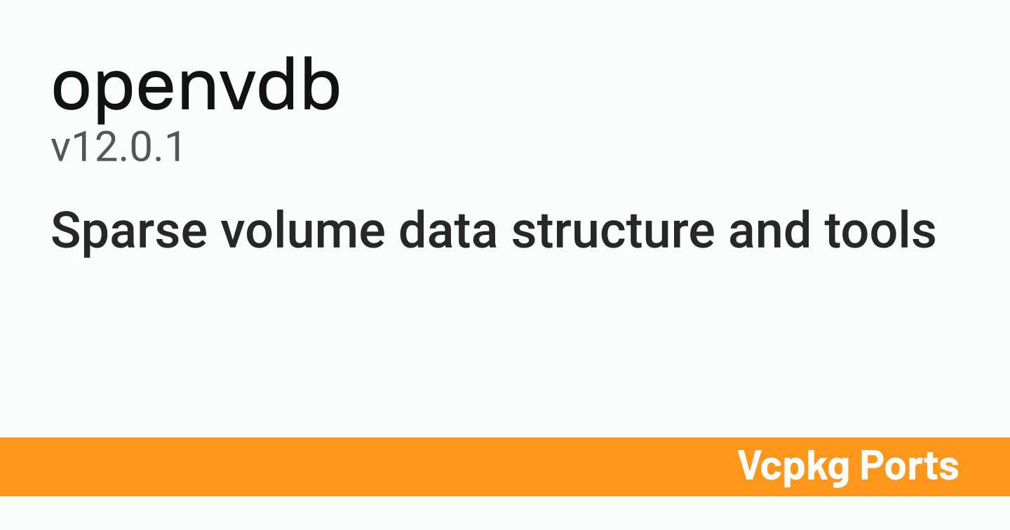 openvdb v12.0.1 - Vcpkg Ports