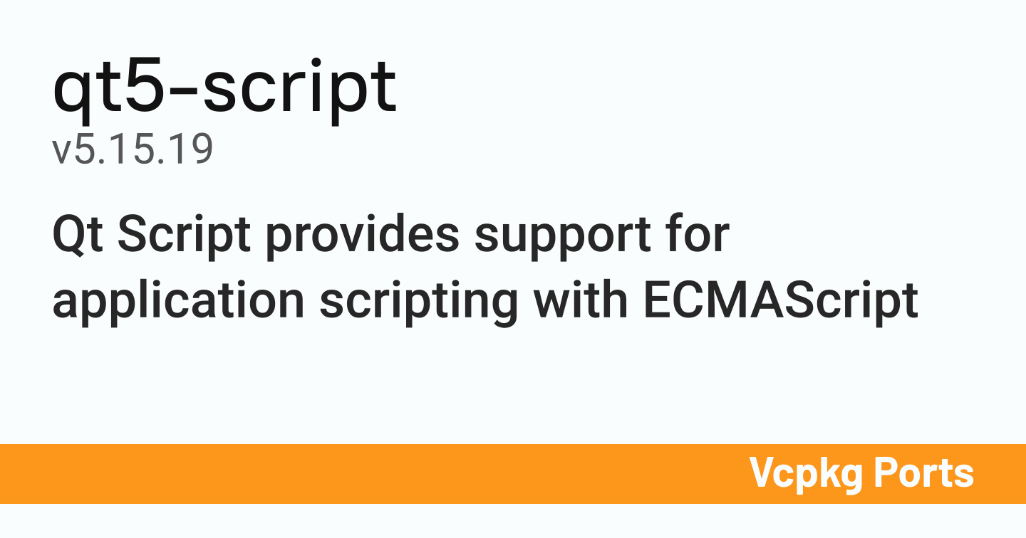 Qtscript Source Code qt5-script v5.15.19 - Vcpkg Ports
