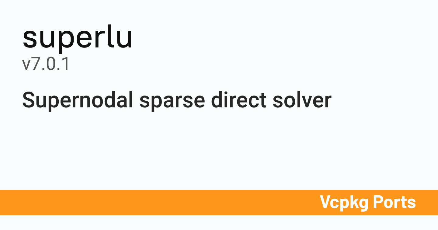 superlu v7.0.1 - Vcpkg Ports