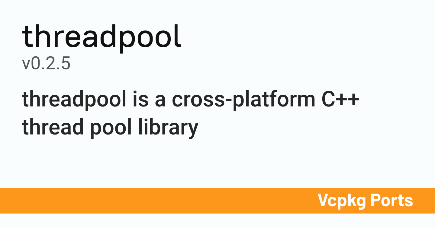threadpool v0.2.5 - Vcpkg Ports