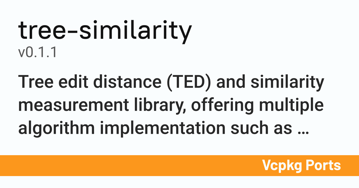 Tree similarity v0 1 1 vcpkg ports