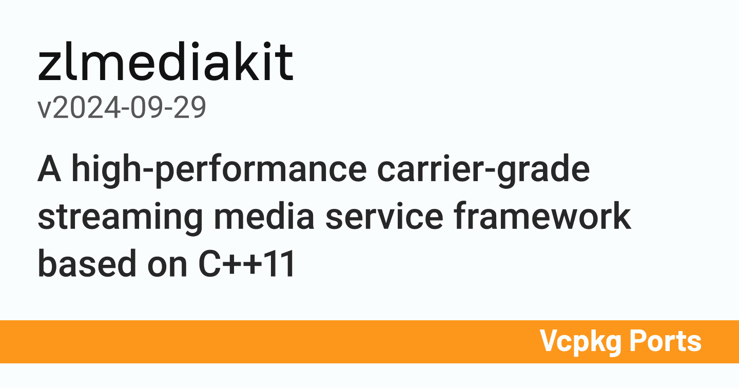 zlmediakit v2024-09-29 - Vcpkg Ports